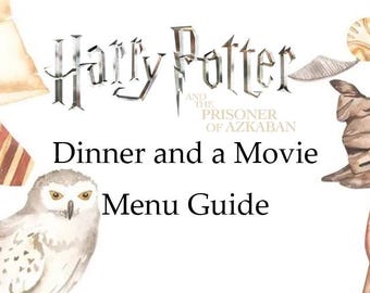 Harry Potter and The Prisoner of Azkaban Dinner and a Movie Guide