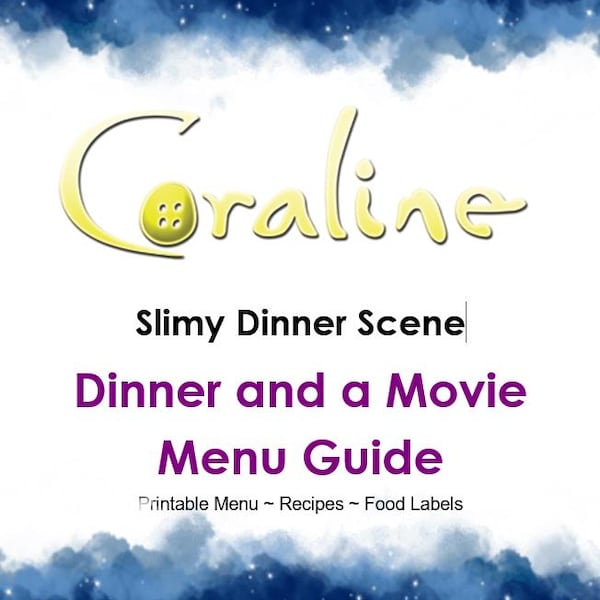 Coraline Slimy Dinner Scene Dinner and a Movie Menu Guide