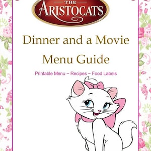 May include: A white menu guide featuring The Aristocats logo, the text Dinner and a Movie Menu Guide, and Printable Menu ~ Recipes ~ Food Labels. A white kitten with a pink bow sits at the bottom, framed by a floral border with pink flowers.
