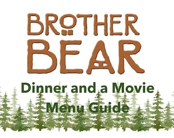 Brother Bear Dinner and a Movie Menu Guide