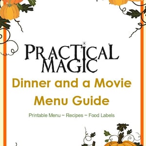 May include: A rectangular menu guide featuring an orange border and pumpkin illustrations in the corners. The text reads: Practical Magic, Dinner and a Movie, Menu Guide, Printable Menu, Recipes, Food Labels. The background is white.