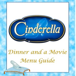 Cinderella Dinner and a Movie Menu Guide