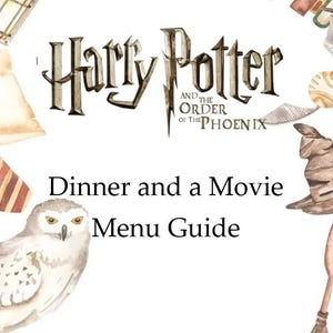 Harry Potter and The Order of The Phoenix Dinner and a Movie Menu Guide