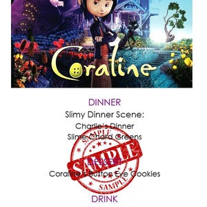May include: A promotional image for the movie "Coraline" featuring the main character in front of a spooky house. The title "Coraline" is in a yellow and brown font. Below, text lists "Dinner" items like "Slimy Dinner Scene" and "Coraline's Button Eye Cookies."