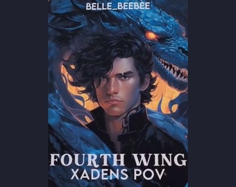 Fourth Wing Xaden POV by belle_beebee (Formatted PDF document  + Cover)