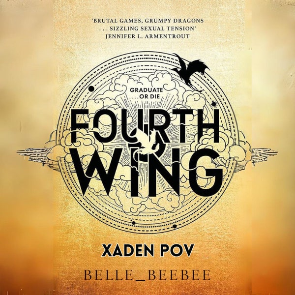 Fourth Wing Xaden POV by belle_beebee (Formatted PDF document  + Cover)