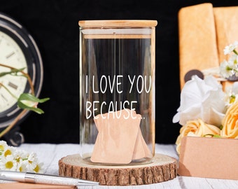 Love You Because Jar with 100 Notecards, Love Notes Jar,Gratitude Jar,Personalized Love You Because Jar,Gift for Couples,Valentines Day Gift