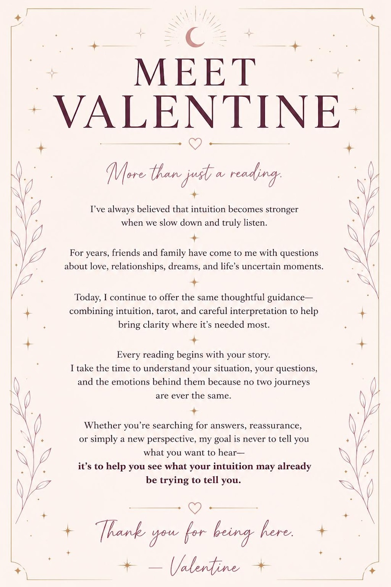 May include: A light pink informational flyer with dark purple text titled MEET VALENTINE. The text describes tarot reading services, emphasizing intuition and guidance. The design features thin botanical borders, small stars, and a crescent moon icon.