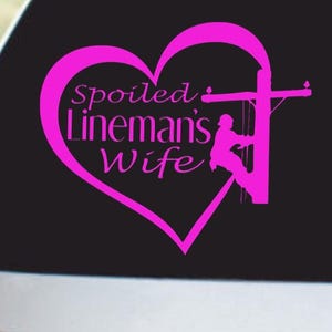 Spoiled Lineman's Wife Heart Vinyl Decal - Waterproof Car Sticker