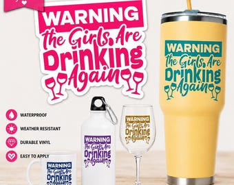Warning Girls Drinking Again Vinyl Decal | Funny Girls Trip Wine Lover Sticker