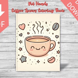 Op de afbeelding: Een digitaal download kleurboek getiteld "Coffee Lovers Coloring Book" met een schattige illustratie van een koffiekopje. De cover toont een lachend koffiekopje, harten, sterren en koffiebonen. De woorden "Pot Heads" staan bovenaan.