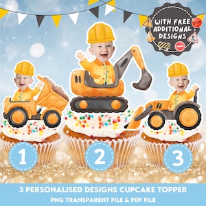 May include: Three personalized cupcake toppers featuring a child's photo on a construction vehicle. The toppers are printed on a transparent background and are ready to be cut out and used for a construction-themed birthday party.  The text on the image reads "WITH FREE ADDITIONAL DESIGNS".