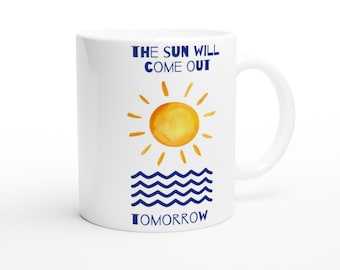 Positive Vibes Mug - &#39;The Sun Will Come Out Tomorrow&#39; Annie Quote - Perfect Gift for musical Fans