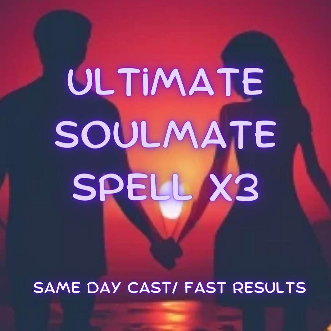 Powerful Soulmate Spell Extreme Soulmate Love Spell Attract Your