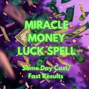 Miracle Money Luck Spell , Large sum of money, Powerful Money Spell, Abundance spell, Windfall Spell,Fast Acting,Same Day Cast,Wealth Spell