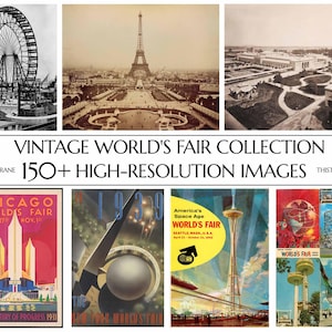 May include: A collection of vintage World's Fair images. The top row features black and white photos of a Ferris wheel, the Eiffel Tower, and architectural structures. The bottom row includes colorful posters from the Chicago and Seattle World's Fairs. Text reads "VINTAGE WORLD'S FAIR COLLECTION" and "150+ HIGH-RESOLUTION IMAGES."
