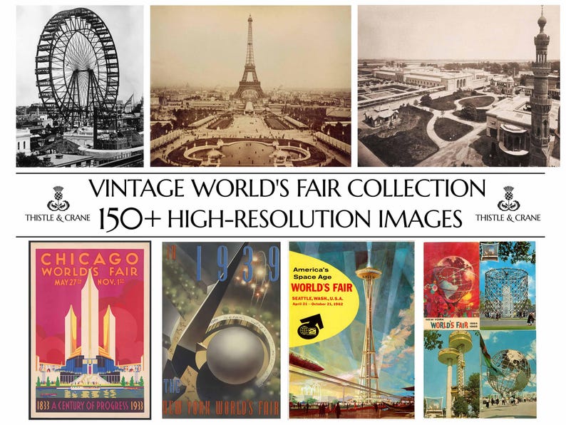 May include: A digital collection titled VINTAGE WORLD'S FAIR COLLECTION 150+ HIGH-RESOLUTION IMAGES by THISTLE & CRANE. It features black and white historical photographs of fairgrounds and colourful vintage posters from various World's Fairs.