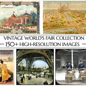 May include: A digital collection of vintage World's Fair images featuring historical scenes, including the 1900 Exposition Universelle, the Eiffel Tower, and period illustrations. The text reads VINTAGE WORLD'S FAIR COLLECTION 150+ HIGH-RESOLUTION IMAGES.