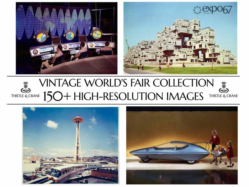 May include: A digital collection titled VINTAGE WORLD'S FAIR COLLECTION 150+ HIGH-RESOLUTION IMAGES by THISTLE & CRANE. It features four historical photographs: a control room, the Habitat 67 complex, the Space Needle, and a futuristic concept car.