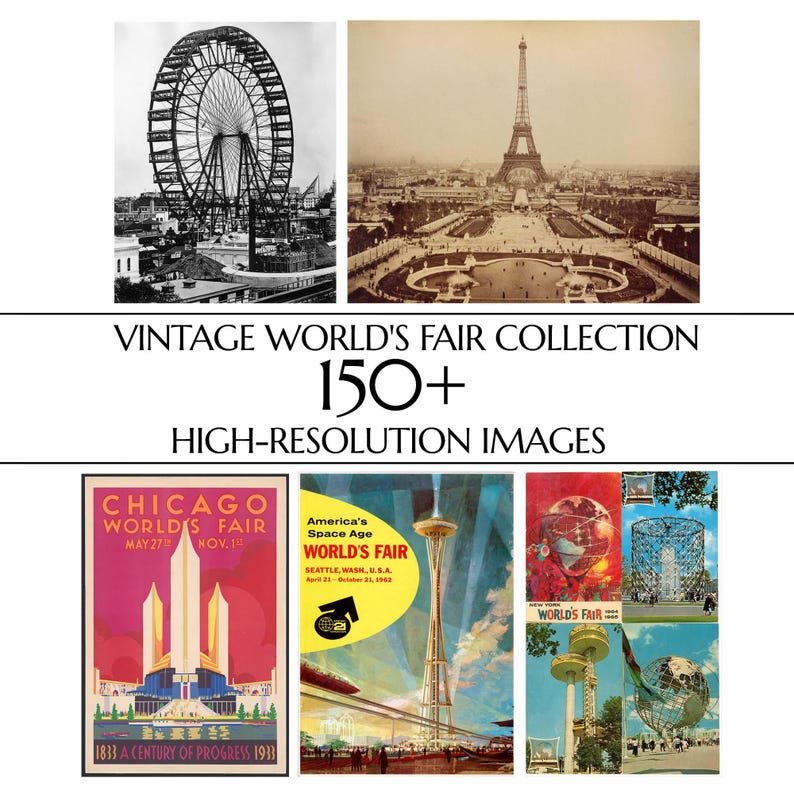May include: A digital collection titled VINTAGE WORLD'S FAIR COLLECTION 150+ HIGH-RESOLUTION IMAGES featuring black and white photos of a Ferris wheel and the Eiffel Tower, alongside colourful posters of the Chicago World's Fair and Seattle Space Age.