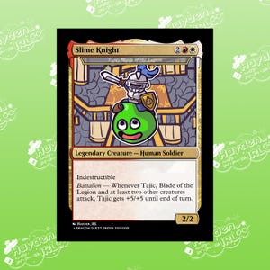 Pode incluir: Um monstro de slime verde com um cavaleiro montado em cima. O cartão é intitulado "Slime Knight" e tem o texto "Tajic, Blade of the Legion" e "Indestructible". O cartão é do conjunto Dragon Quest Proxy.