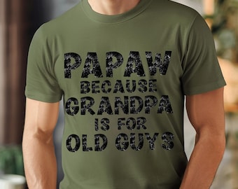 Camiseta Papaw PNG Porque el abuelo es para viejos Diseño de sublimación Papa PNG Descarga digital únicamente Papaw Clipart Regalo para papá PNG 2 colores PNG