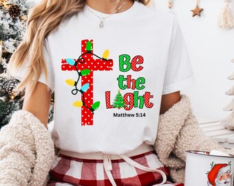 Be the Light PNG Matthew 5:14 Cute Christian Christmas png Jesus Bible Verse png Christmas Jesus Cross png Religious Christmas png