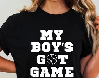 My Boy's Got Game Baseball Shirt PNG Digital Download Only Game Day SVG Baseball T-shirt PNG Baseball Mom Tshirt png 2 colors