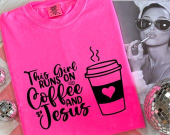 Coffee and Jesus PNG Cute Christian Sublimation png This Girl Runs on Coffee & Jesus png Girly Christian png Digital Cutting Files