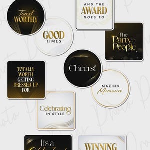 May include: A collection of ten square and circular party props featuring black, white, and gold designs. Each prop displays celebratory text including Toast Worthy, And The Award Goes To, Good Times, The Party People, Totally Worth Getting Dressed Up For, Cheers!, Making Memories, Celebrating In Style, It's a Celebration!, and Winning.