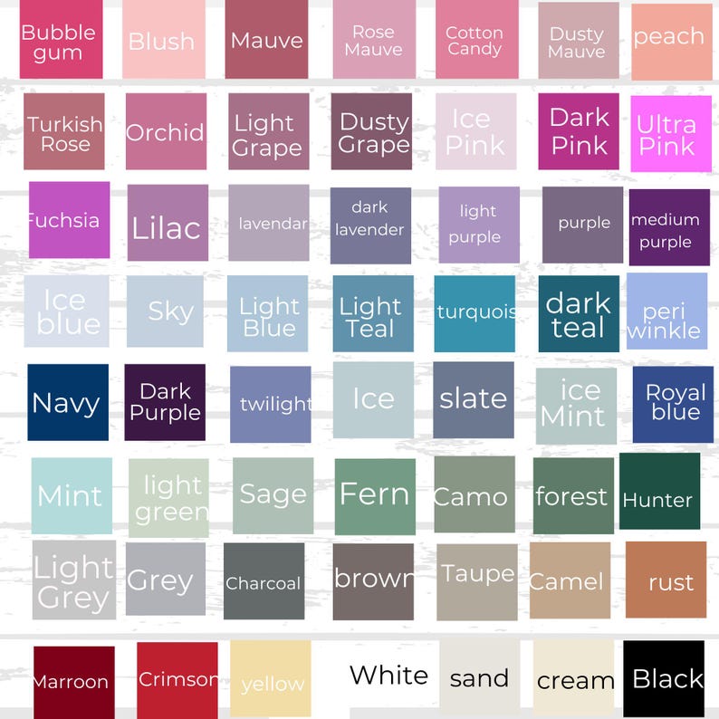 以下が含まれることがあります： Bubblegum, Blush, Mauve, Rose Mauve, Cotton Candy, Dusty Mauve, Peach, Turkish Rose, Orchid, Light Grape, Dusty Grape, Ice Pink, Dark Pink, Ultra Pink, Fuchsia, Lilac, Lavendar, Dark Lavender, Light Purple, Purple, Medium Purple, Ice Blue, Sky, Light Blue, Light Teal, Turquoise, Dark Teal, Periwinkle, Navy, Dark Purple, Twilight, Ice, Slate, Ice Mint, Royal Blue, Mint, Light Green, Sage, Fern, Camo, Forest, Hunter, Light Grey, Grey, Charcoal, Brown, Taupe, Camel, Rust, Maroon, Crimson, Yellow, White, Sand, Cream, Blackという色名が記された49個の正方形のカラーチャート。