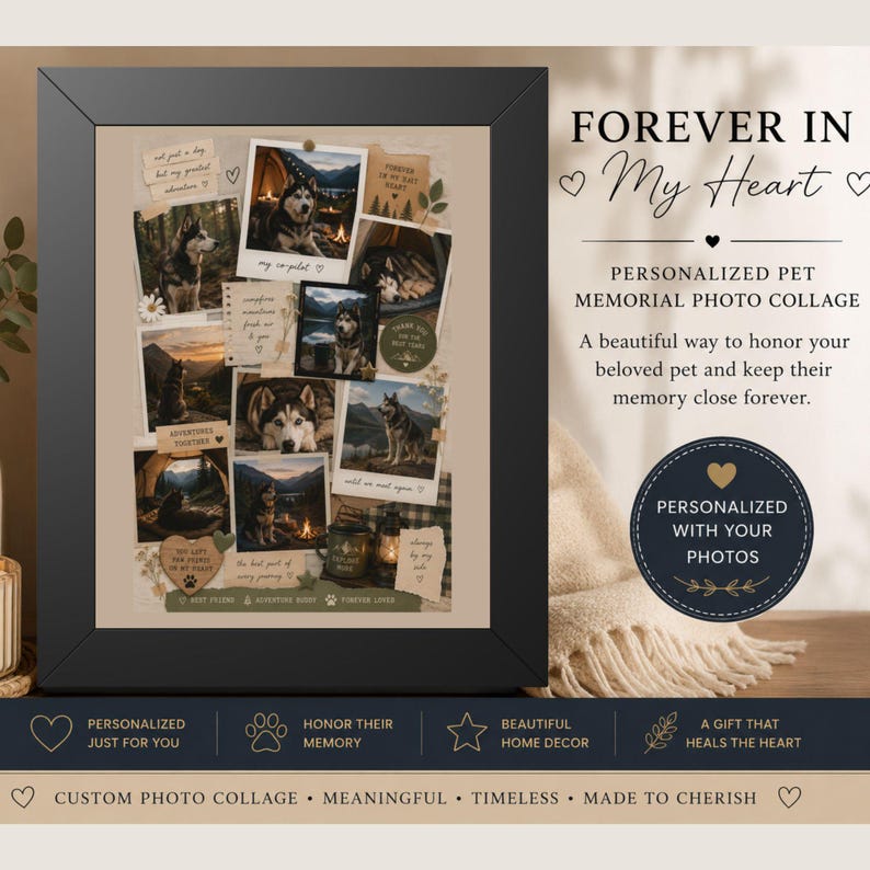 May include: A framed pet memorial photo collage featuring multiple photos of a dog, with text that reads "Forever in My Heart." The collage includes the phrases "Personalized Just For You," "Honor Their Memory," and "Beautiful Home Decor."
