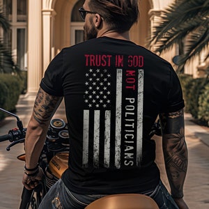 Distressed Flag Shirts, God Bless America Shirt, Trust God Not Politicians Tee, Marine Memorial Day Gift, Merica and Patriot Pride T shirt
