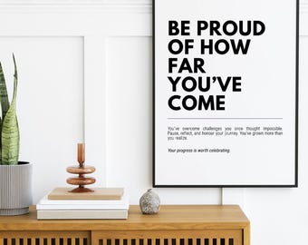 Be Proud of How Far You've Come Wall Art | Minimalist Motivational Quote Print | Digital Download | Office Decor | Self Growth Poster
