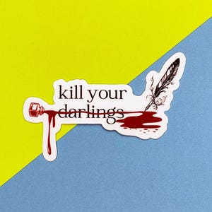 Kill Your Darlings Sticker for Writers and Editors, Dark Romance Author Vinyl Decal, Bookish Waterproof Laptop Sticker for Poets