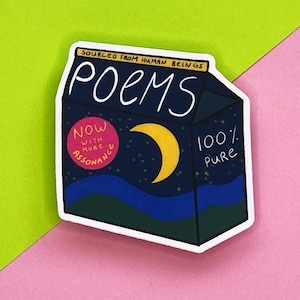 May include: A sticker in the shape of a milk carton with the word "POEMS" in white. The carton design features a night sky with a crescent moon and the text "100% Pure". A pink circle reads "NOW WITH MORE RESONANCE".