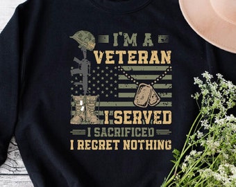 I'm A Veteran Sweatshirt, Veterans Day Sweatshirt, Soldier Gift, Served Sacrificed Sweatshirt, US Army Shirt, USMC Shirt, Camouflage Shirt
