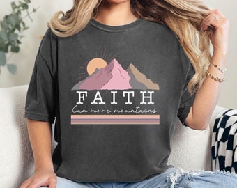 Faith Can Move Mountains Comfort Colors® Shirt, Christian Bible Verse Gift Shirt, Religious Mom Shirt, Faith Based Mountain Shirt, Xmas Gift