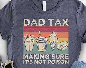 Funny Dad Tax T-Shirt, Father's Day Gift