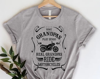Grandfather Tshirt, Some Grandpas Play Bingo Real Grandpas Ride Motorcycles Tee, Motorcycle Rider Shirt, Family Humor Shirt, Grandpa Gift