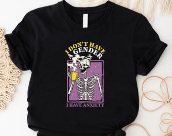 Non Binary Pride Shirt, Genderqueer Skeleton Tee, I Dont Have a Gender Tee, Anxiety Awareness Shirt, Mental Health Gift, Pride Month Gift