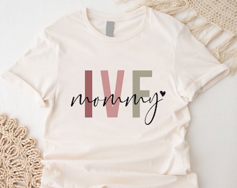 IVF Mommy Shirt,Mothers Day Gift For IVF Mom,Transfer Day Tshirt,Infertility Tee,Mama Gift,Pregnancy Announcement,New Mom Shirt