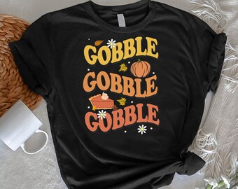 Gobble Gobble Gobble Tshirt, Thanksgiving Turkey Shirt, Retro Thanksgiving Shirt, Thankful Turkey Tee, Fall Season Outfit, Thanksgiving Gift