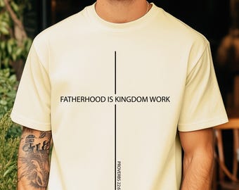Comfort Colors® Fatherhood Is Kingdom Work Shirt Gift for Dad Christian