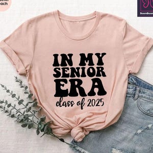 In My Senior Era Tshirt, Class Of 2025 Shirt, 2025 Graduation Gift, School Pride Tshirt, Graduation Party Clothing, End of School Gift Shirt