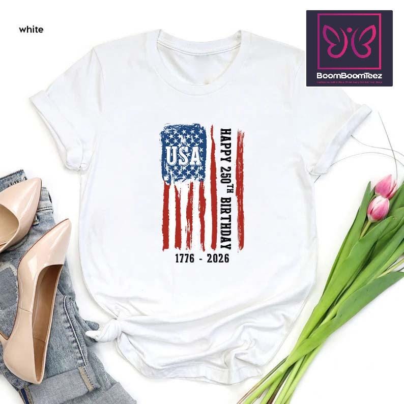 Happy 250th Birthday USA T-shirt,america 250 Anniversary Celebration ...