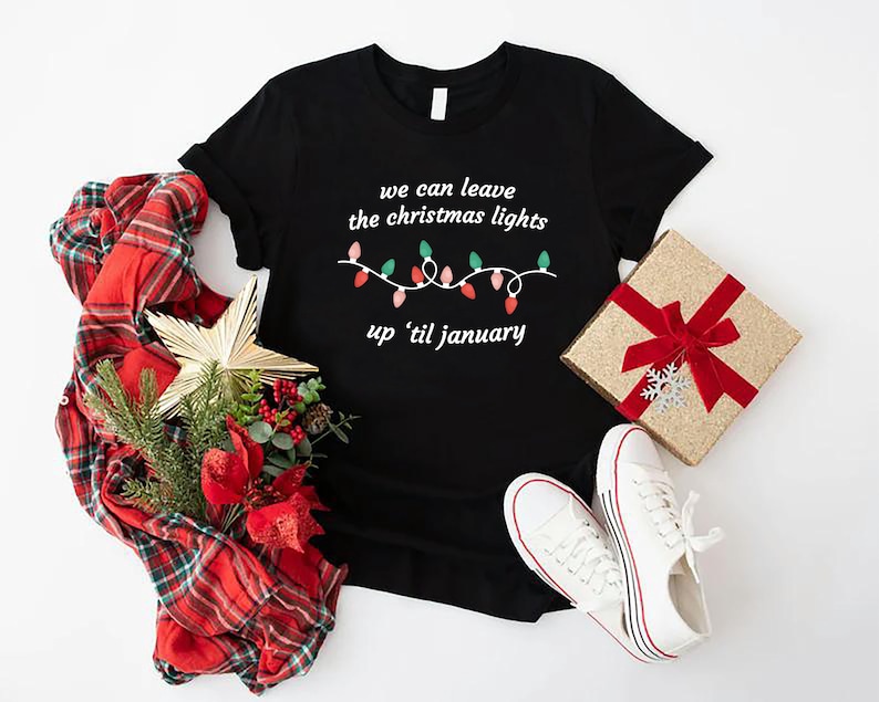 Christmas Lights up 'til January Shirt, Family Christmas Apparel