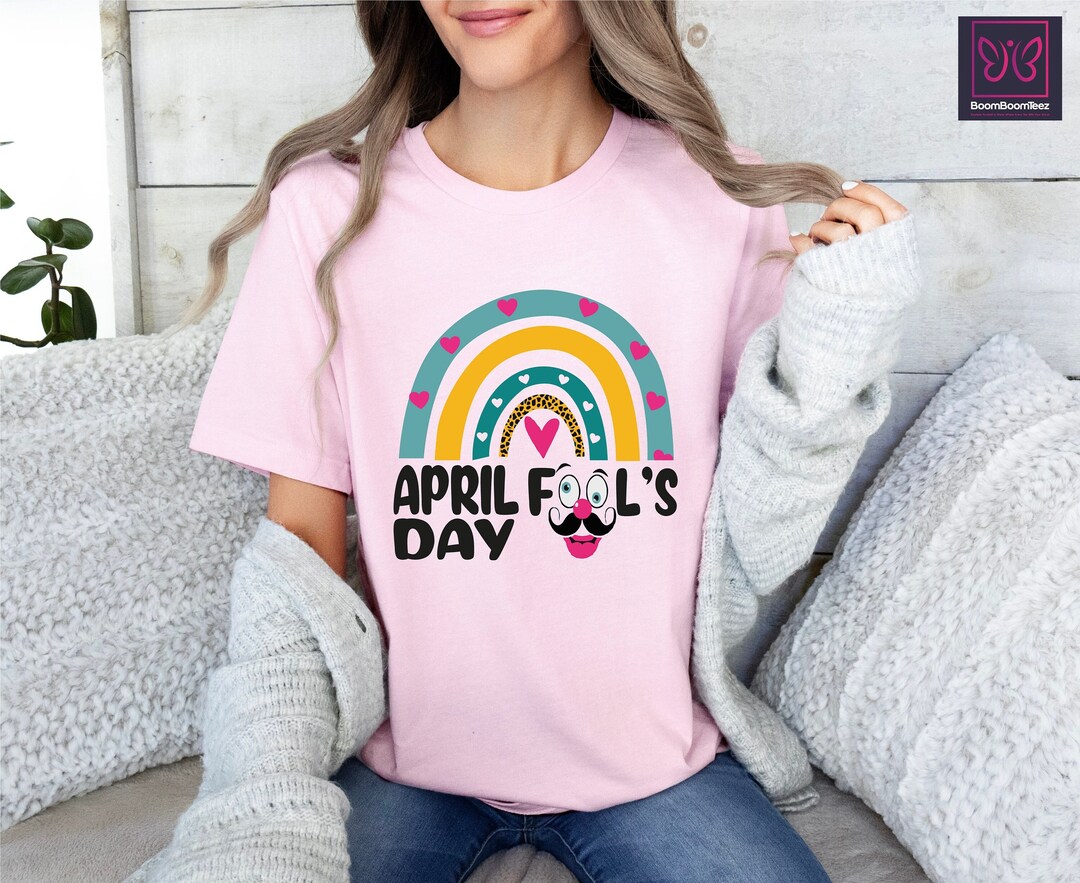 April Fools Day Shirt,april 1st Gift,rainbow Funny Fools Day,april