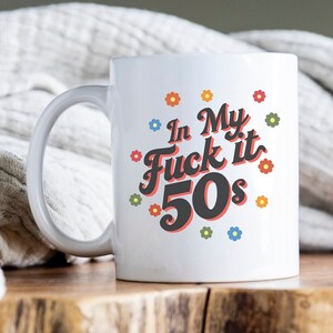 50th Birthday Celebration Mug, Turning 50 Bday Gift, Funny Birthday Gag Gift, Happy 50th Birthday, Sassy Quote Coffee Mug, Mugs with Quotes