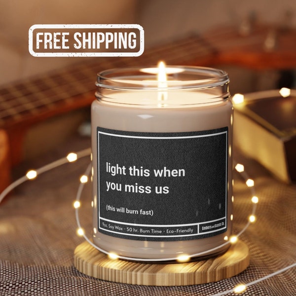 Light this when you miss us candle, Moving Gift Candle, Neighbor moving gift, Funny retirement, Going away for friends, Friends moving away